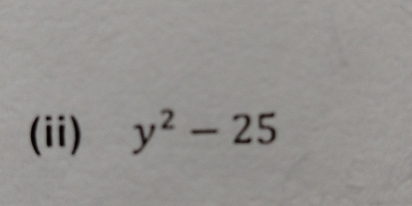 (ii) y^2-25