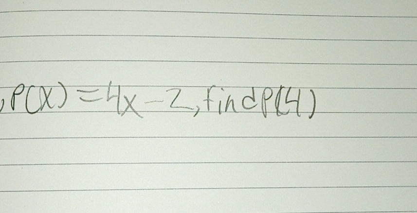 p(x)=4x-2,fin d P(4)