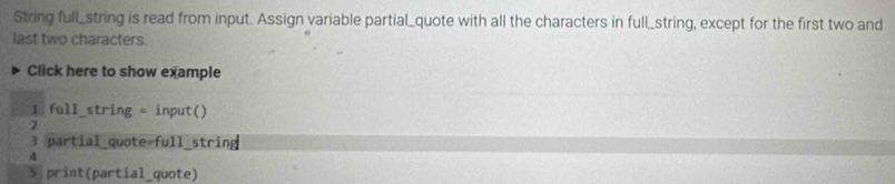 Solved: String full_string is read from input. Assign variable partial ...