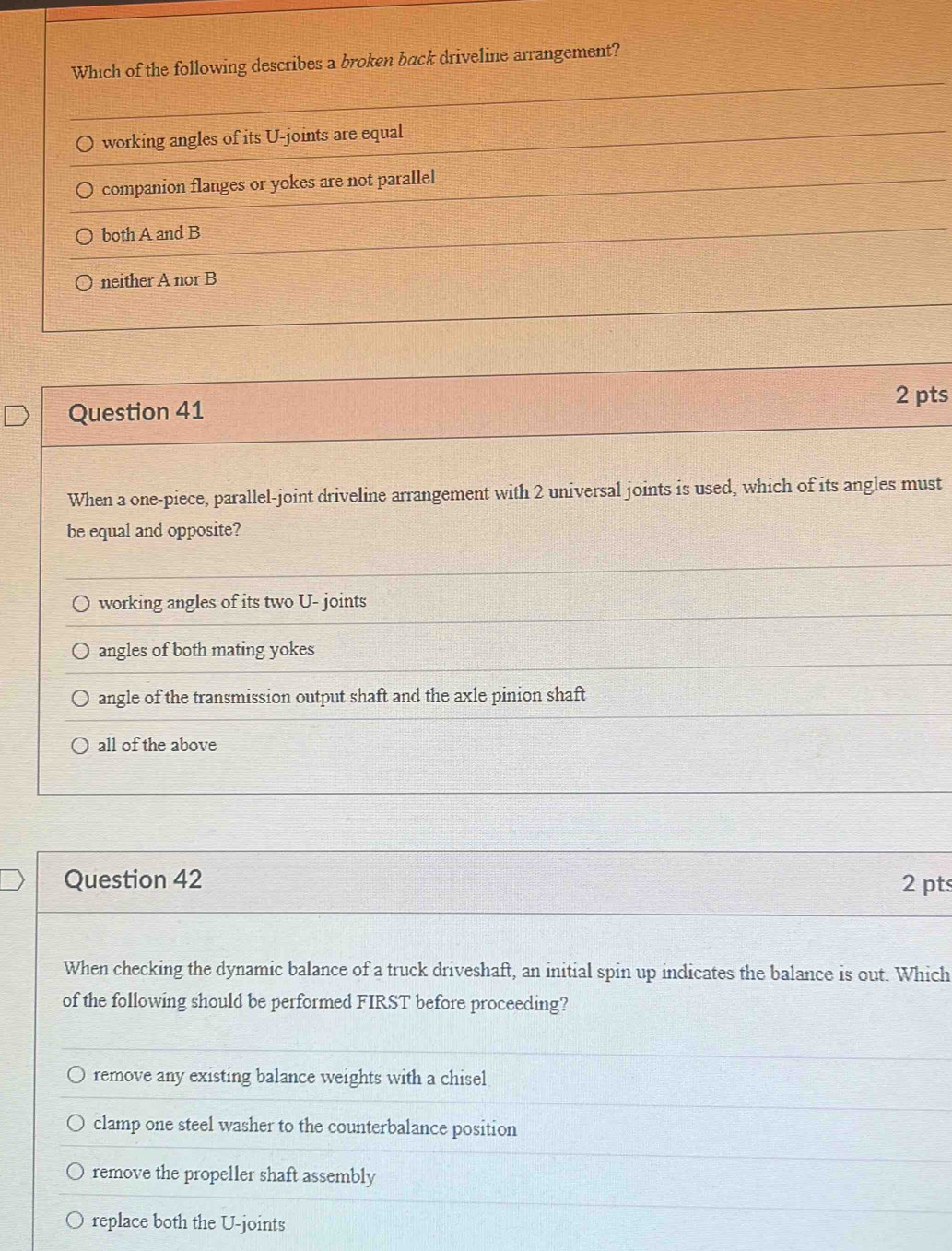 Solved: Which of the following describes a broken back driveline ...