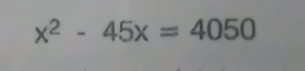 x^2-45x=4050