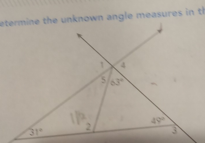 etermine the unknown angle measures in th