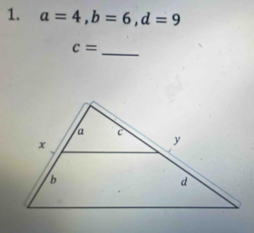 a=4, b=6, d=9
c=
_