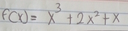 f(x)=x^3+2x^2+x