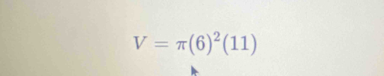 V=π (6)^2(11)