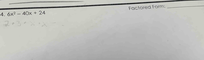 6x^2-40x+24 Factored Form;_