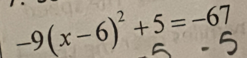 -9(x-6)^2+5=-67