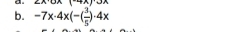 a E (+A)∪ A
b. -7x· 4x(-( 3/5 )· 4x