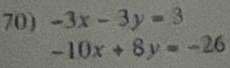 -3x-3y=3
-10x+8y=-26