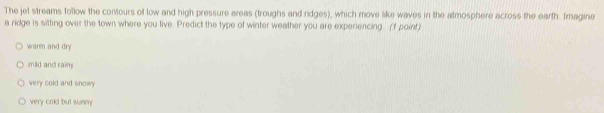 Solved: The jet streams follow the contours of low and high pressure ...