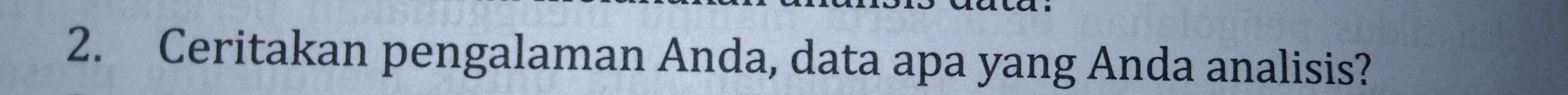 Ceritakan pengalaman Anda, data apa yang Anda analisis?