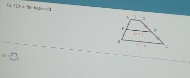 Find EF in the trapezoid
EF=□