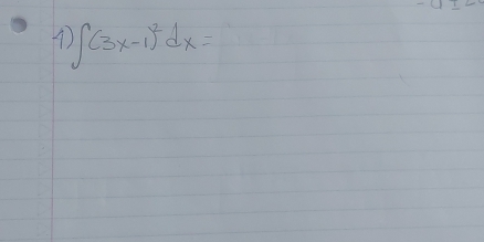 A ∈t (3x-1)^2dx=