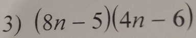 (8n-5)(4n-6)