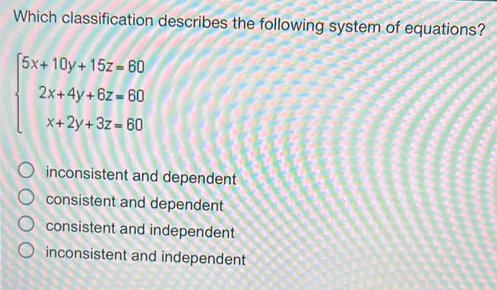 Which classification describes the following system of equations ...