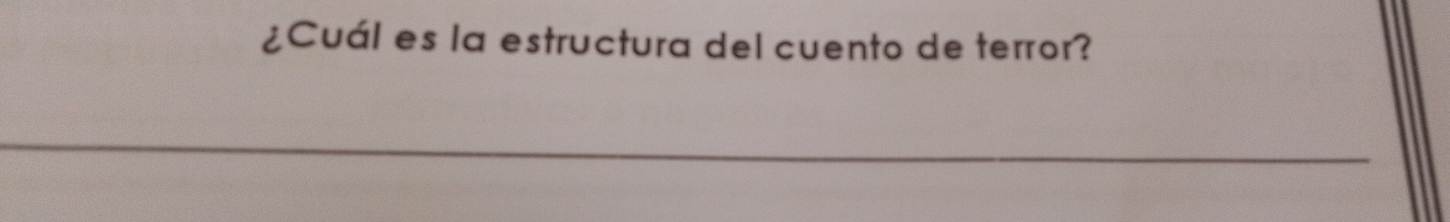 ¿Cuál es la estructura del cuento de terror? 
_