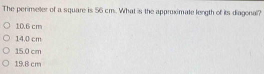 Solved: The perimeter of a square is 56 cm. What is the approximate ...