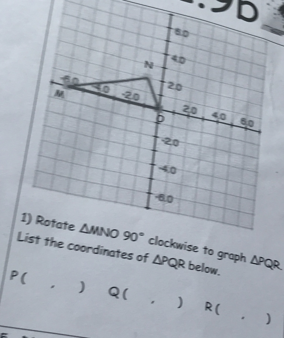 △ PQR
△ PQR below.
P(
) Q( ) R(
)