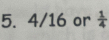 4/16 or  1/4 