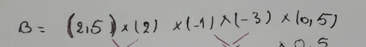 B=(2,5)* (2)* (-1)* (-3)* 10,5)