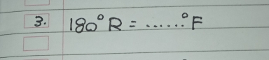 180°R=...^circ F _