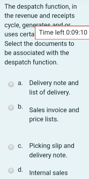 Solved: The despatch function, in the revenue and receipts cycle ...
