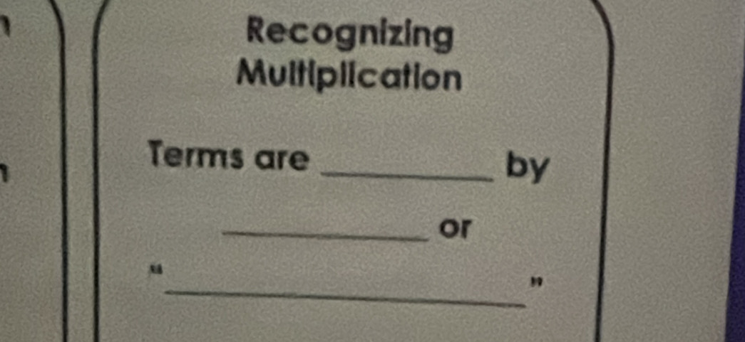 Recognizing 
Multiplication 
Terms are _by 
_or 
u 
_"