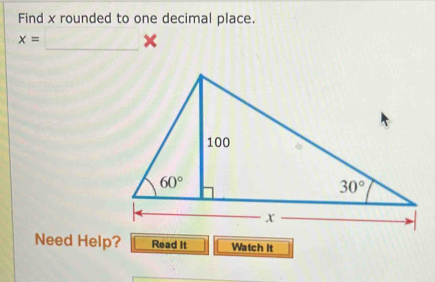 Find x rounded to one decimal place.
x=□ *
Need Help? Read It Watch It