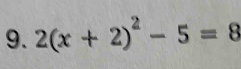 2(x+2)^2-5=8