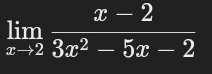 limlimits _xto 2 (x-2)/3x^2-5x-2 