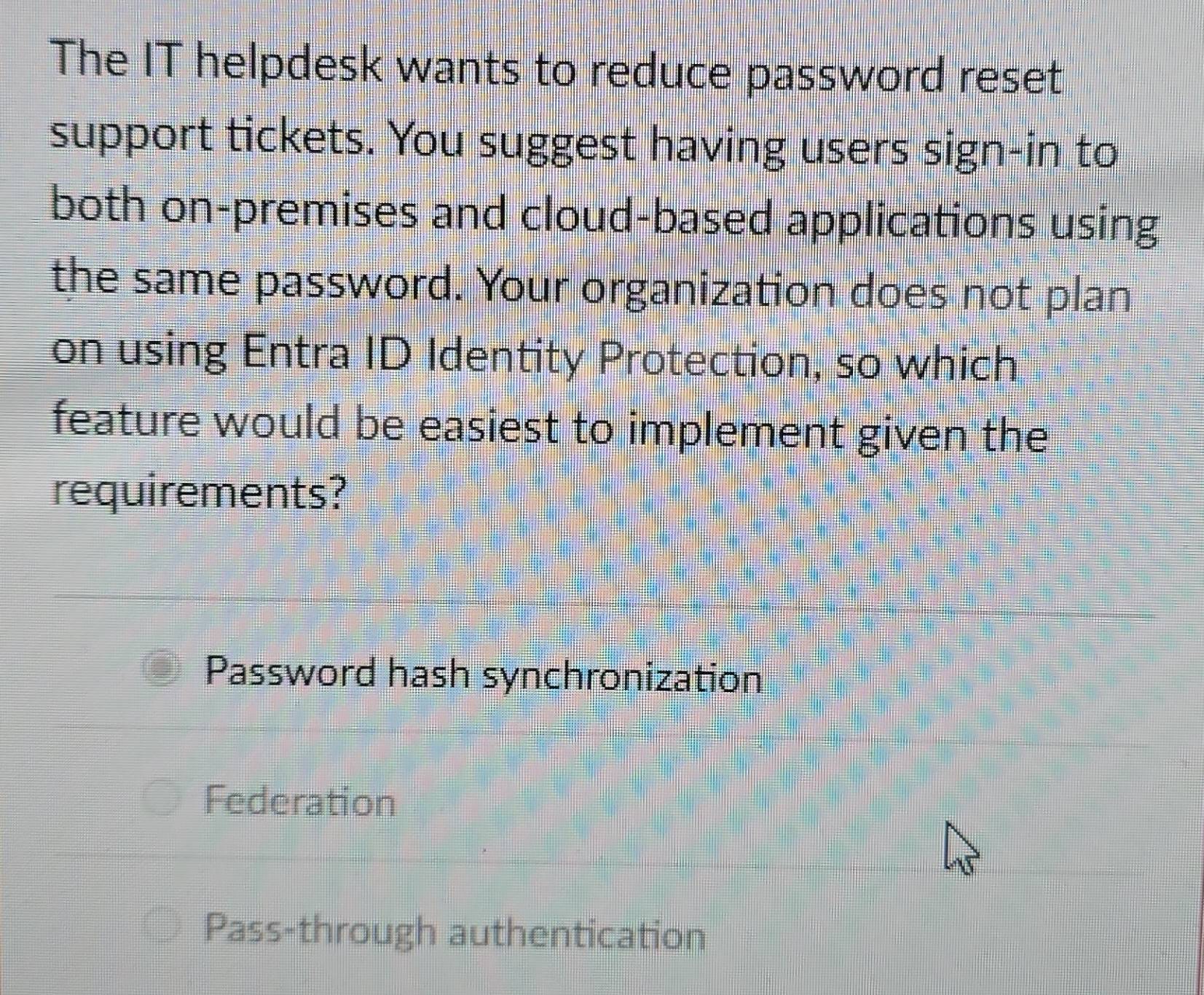 Solved: The IT helpdesk wants to reduce password reset support tickets ...