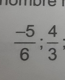  (-5)/6 ;  4/3 ;