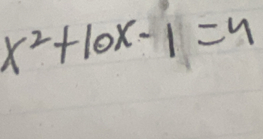 x^2+10x-1=4