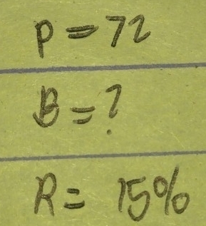 p=72
B=
R=15%