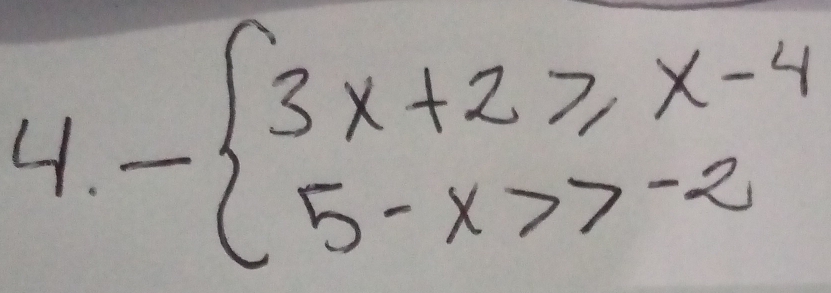 -beginarrayl 3x+2≥slant x-4 5-x>7-2endarray.