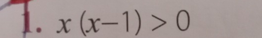 x(x-1)>0