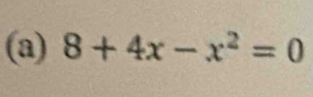 8+4x-x^2=0