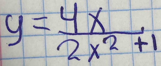 y= 4x/2x^2+1 