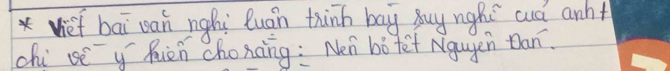 Viet bai ban ngài luán thinn bay buy nghí cuà anh+ 
chi sē y Ruēn choncing: Nen bò let Ngagen Dan.