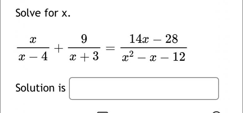 Solve for x.
Solution is □