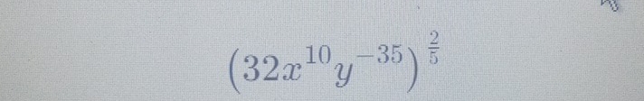 (32x^(10)y^(-35))^ 2/5 