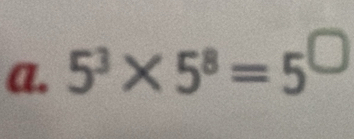 5^3* 5^8=5^(□)