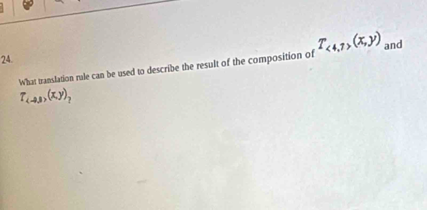 What translation rule can be used to describe the result of the composition of T_<4,7>(x,y) and
T_ (x,y)