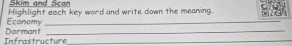 Skim and Scan 
Highlight each key word and write down the meaning. 
Economy_ 
Dormant_ 
Infrastructure_