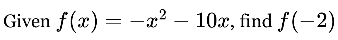 Given f(x)=-x^2-10x , find f(-2)