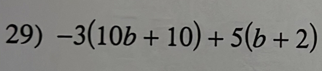 -3(10b+10)+5(b+2)