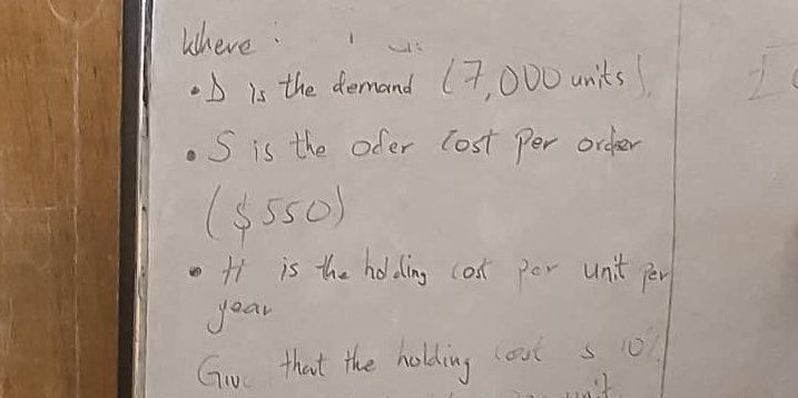 Where 1 
D is the demand (7, 000units
S is the oder lost per order 
(4550) 
Hi is the holding (or per unit per
year
Giue that the holding lout so