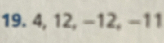 4, 12, -12, -11