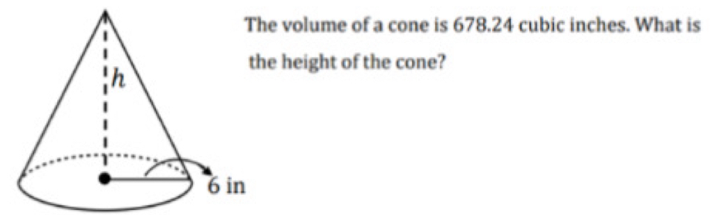 volume of a cone is 678.24 cubic inches. What is 
height of the cone?