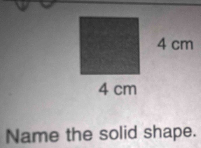 Name the solid shape.